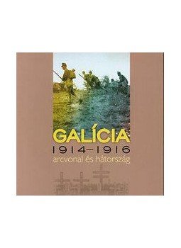 Sebestyén Mihály - Galícia - 1914-1916 arcvonal és hátország Sebestyén Mihály - Galícia - 1914-1916 arcvonal és hátország, null 2014 antikvár könyv