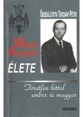 Turcsány Péter - Wass Albert élete - Töretlen hittel ember és magyar