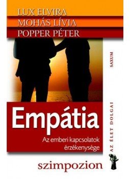 Lux Elvira, Popper Péter, Mohás Lívia - Empátia Lux Elvira, Popper Péter, Mohás Lívia - Empátia, Budapest 2009 antikvár könyv