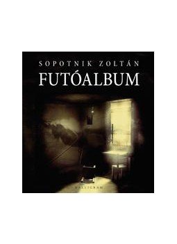 SOPOTNIK ZOLTÁN - FUTÓALBUM - VERSEK SOPOTNIK ZOLTÁN - FUTÓALBUM - VERSEK, null 2009 antikvár könyv