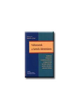 BINDORFFER GYÖRGYI - Változatok a kettős identitásra BINDORFFER GYÖRGYI - Változatok a kettős identitásra, null 0 antikvár könyv