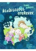 Szabó Borbála - Átváltozott gyerekek