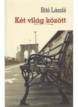 Bitó László - Két világ között Bitó László - Két világ között, Budapest 2015 antikvár könyv