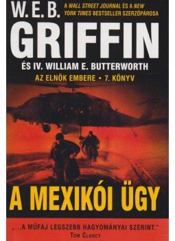 Griffin W. E. B - A mexikói ügy Griffin W. E. B - A mexikói ügy, Debrecen 2014 antikvár könyv