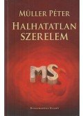 Müller Péter - Halhatatlan szerelem