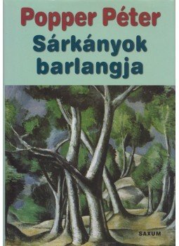 Popper Péter - Sárkányok barlangja Popper Péter - Sárkányok barlangja, Budapest 0 antikvár könyv