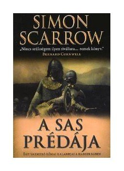  - A sas prédája - Egy vakmerő római kalandjai a hadseregben, null 2009 antikvár könyv