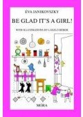 Janikovszky Éva - Be glad it's a girl!