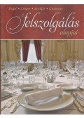 Kővári Sarolta (szerk.) - A felszolgálás alapjai