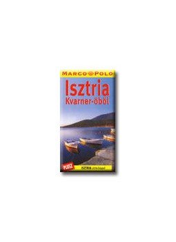  - ISZTRIA - KVARNER-ÖBÖL ÚTITÉRKÉPPEL - MARCO POLO, null 2004 antikvár könyv
