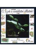 Telegdi Ágnes - Ó, azok a csodálatos állatok! - Vizek világa