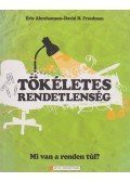 ABRAHAMSON, ERIC,FREEDMAN, DAV - Tökéletes rendetlenség