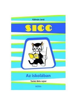 Kálmán Jenő - Sicc az iskolában Kálmán Jenő - Sicc az iskolában, null 2004 antikvár könyv