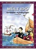 Török Ágnes - DI-454303 MÚLT IDŐ - TÖRTÉNELMI REJTVÉNYFÜZET 13 ÉVES KORTÓL