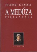 Földényi F. László - A medúza pillantása