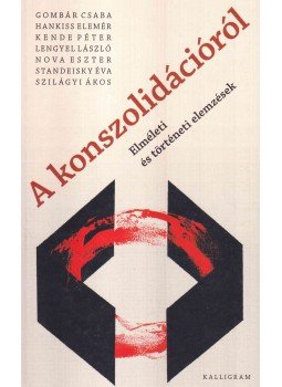 Gombár Csaba, Nova Eszter - A konszolidációról Gombár Csaba, Nova Eszter - A konszolidációról, Pozsony 2012 antikvár könyv