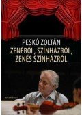 Peskó Zoltán - Zenéről, színházról, zenés színházról
