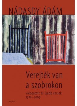 Nádasdy Ádám - Verejték van a szobrokon Nádasdy Ádám - Verejték van a szobrokon, Budapest 2010 antikvár könyv