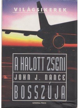 Nance, John J. - A halott zseni bosszúja Nance, John J. - A halott zseni bosszúja, Budapest 2009 antikvár könyv