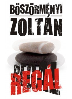 Böszörményi Zoltán - Regál Böszörményi Zoltán - Regál, Budapest 2011 antikvár könyv