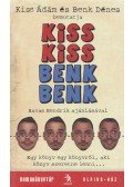 Kiss Ádám,Benk Dénes - Kiss Kiss Benk Benk