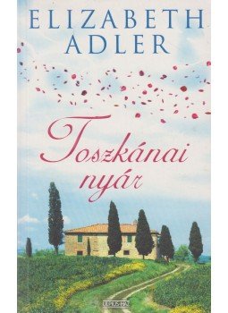 Elizabeth Adler - Toszkánai nyár Elizabeth Adler - Toszkánai nyár, Budapest 2006 antikvár könyv