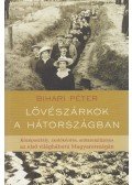 Bihari Péter - Lövészárkok a hátországban