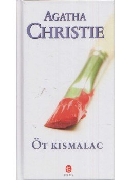 Agatha Christie - Öt kismalac Agatha Christie - Öt kismalac, Budapest 2011 antikvár könyv