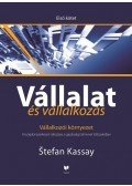 Stefan Kassay - VÁLLALAT ÉS VÁLLALKOZÁS - ELSŐ KÖTET - VÁLLALKOZÓI KÖRNYEZET