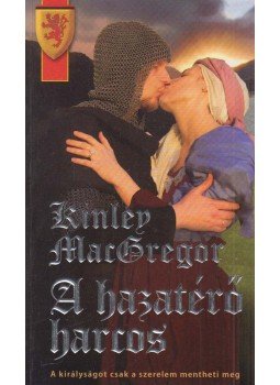 MacGregor, Kinley - A hazatérő harcos MacGregor, Kinley - A hazatérő harcos, Pécs 2011 antikvár könyv
