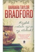 Barbara Taylor BRADFORD - Kezdd velem újra az életed