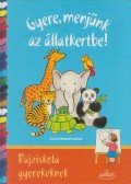 Corina Beurenmeister - Gyere, menjünk az állatkertbe!