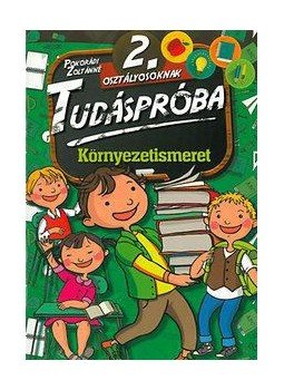 Pokorádi Zoltánné - Tudáspróba 2. osztályosoknak - Környezetismeret, null 2014 antikvár könyv