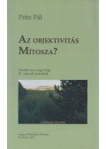Pritz Pál - Az objektivitás mítosza?