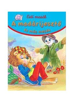  - A madárijesztő és más mesék - Esti mesék, null 2014 antikvár könyv