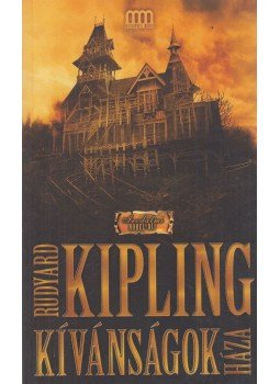 Rudyard Kipling - Kívánságok háza Rudyard Kipling - Kívánságok háza, Budapest 2010 antikvár könyv