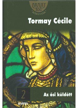 Tormay Cécile - Az ősi küldött Tormay Cécile - Az ősi küldött, Pomáz 2009 antikvár könyv
