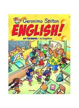Geronimo Stilton - ENGLISH! At school - Az iskolában Geronimo Stilton - ENGLISH! At school - Az iskolában, Pécs 2012 antikvár könyv