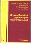 Károlyiné dr. Müller Erzsébet,Kovalik Pál,Mészáros József,Papp László - ÚJ SZABÁLYSÉRTÉSI JOGSZABÁLYOK, MAGYARÁZATOKKAL I.
