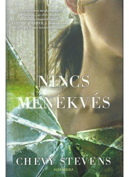 Chevy Stevens - Nincs menekvés Chevy Stevens - Nincs menekvés, Pécs 2012 antikvár könyv