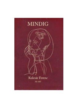 Kulcsár Ferenc - Mindig Kulcsár Ferenc - Mindig, null 2015 antikvár könyv