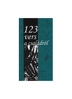 Jakab Márta szerk. - 123 vers a családról Jakab Márta szerk. - 123 vers a családról, null 2014 antikvár könyv