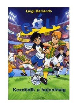 Luigi Garlando - Kezdődik a bajnokság Luigi Garlando - Kezdődik a bajnokság, Pécs 2011 antikvár könyv