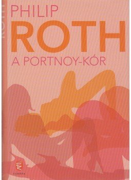 Philip Roth - A Portnoy-kór Philip Roth - A Portnoy-kór, Budapest 2014 antikvár könyv