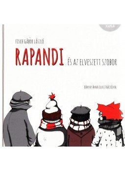 Fisch Gábor László - Rapandi és az elveszett szobor Fisch Gábor László - Rapandi és az elveszett szobor, Budapest 2015 antikvár könyv