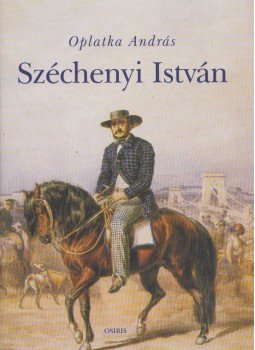 Oplatka András - Széchenyi István Oplatka András - Széchenyi István, Budapest 2005 antikvár könyv