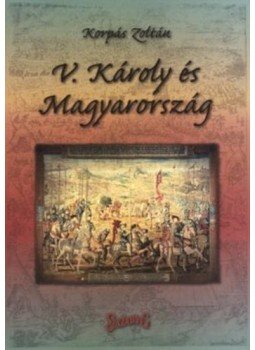 Korpás Zoltán - V. Károly és Magyarország, null 2008 antikvár könyv