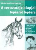 Michael Butkus,Michele Maltseff,Foster, Walter T.,William F. Powell - A ceruzarajz alapjai lépésről lépésre