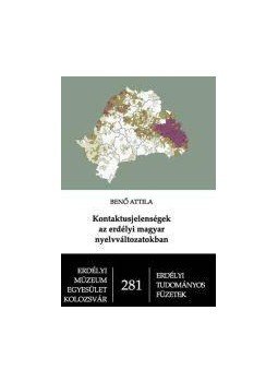 Benő Attila - Kontaktusjelenségek az erdélyi magyar nyelvváltozatokban - Erdélyi Tudományos Füzetek Benő Attila - Kontaktusjelenségek az erdélyi magyar nyelvváltozatokban - Erdélyi Tudományos Füzetek, null 2015 antikvár könyv