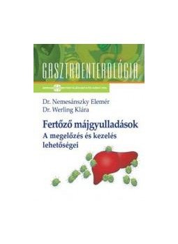 NEMESÁNSZKY ELEMÉR DR., WERLING - Fertőző májgyulladások - Megelőzhetők és gyógyíthatók NEMESÁNSZKY ELEMÉR DR., WERLING - Fertőző májgyulladások - Megelőzhetők és gyógyíthatók, 2006 antikvár könyv